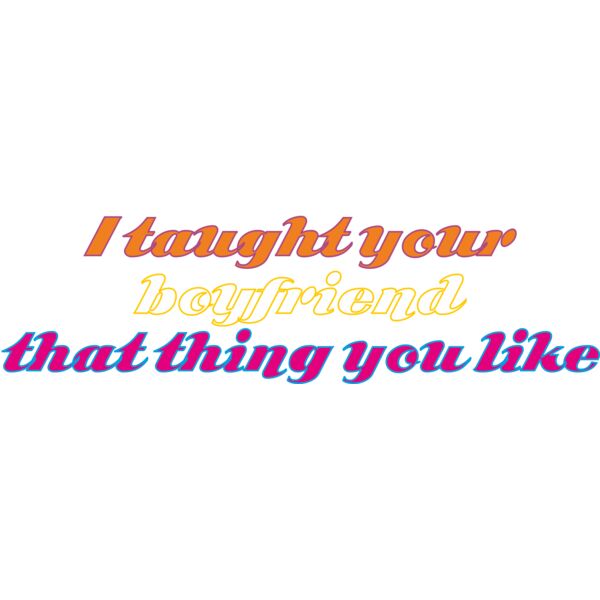 ITaughtYourBoyfriendThatThingYouLike Thumbnail