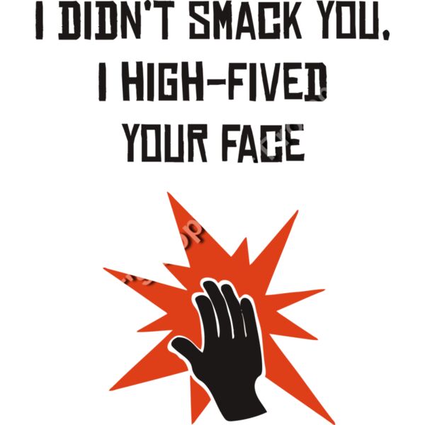 I didnt smack you  I high fived your face Thumbnail