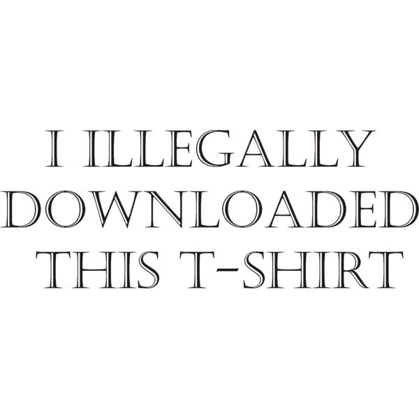 I Illegally Downloaded This T shirt Thumbnail