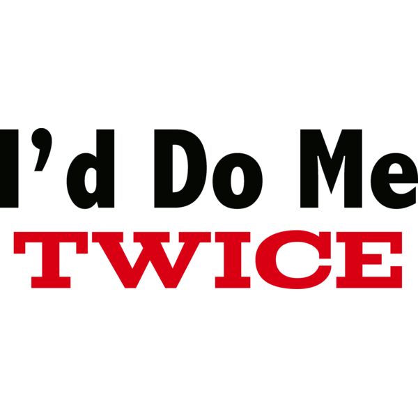 Id Do Me Twice Thumbnail