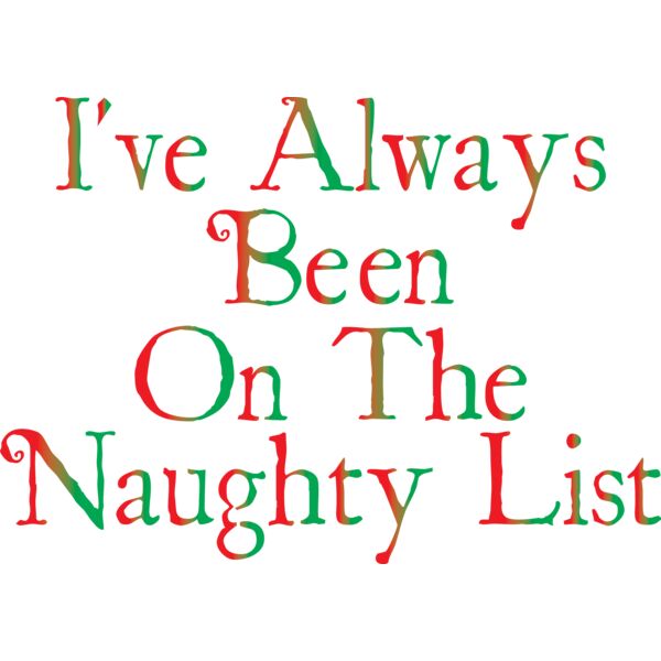 I ve Always Been on the naughty list Thumbnail