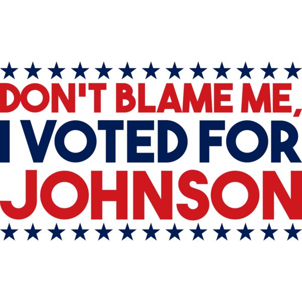 Don't Blame Me I Voted For Johnson Thumbnail